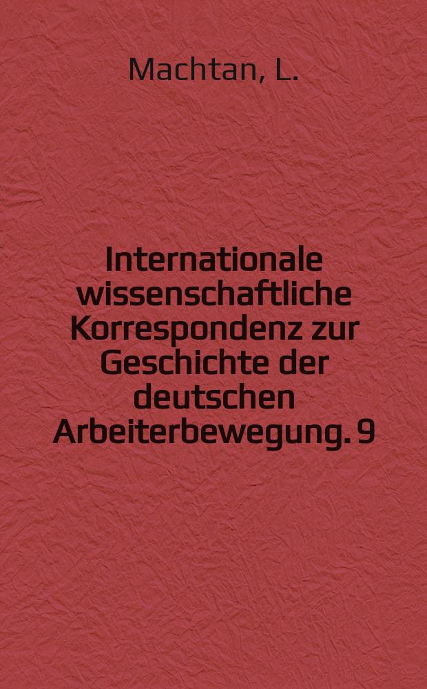 Internationale wissenschaftliche Korrespondenz zur Geschichte der deutschen Arbeiterbewegung. 9 : Streiks und Aussperrungen im Deutschen