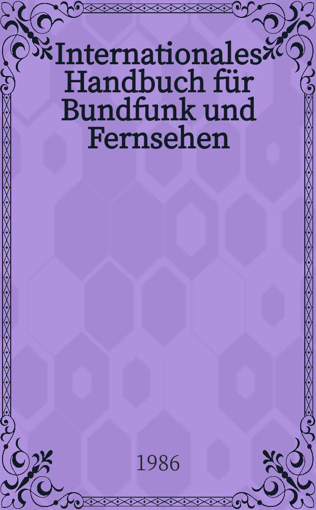 Internationales Handbuch für Bundfunk und Fernsehen