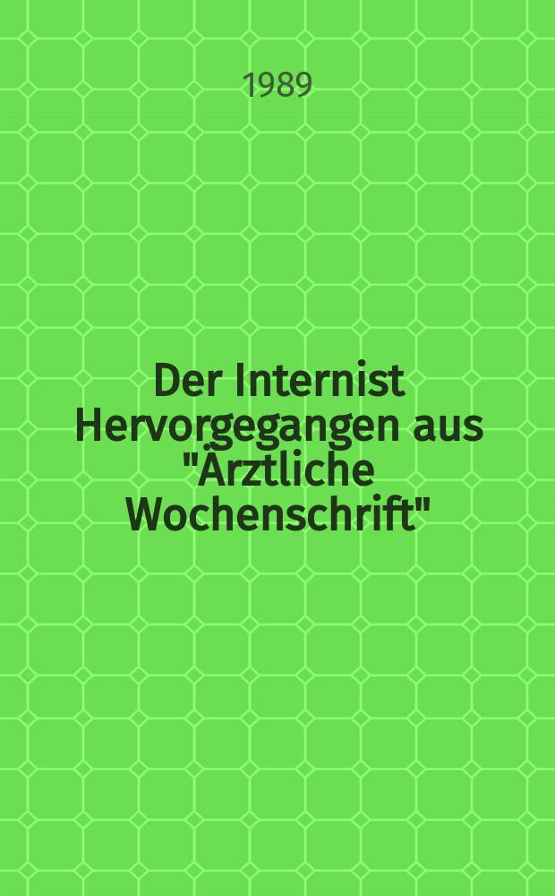 Der Internist Hervorgegangen aus "Ärztliche Wochenschrift" : Organ des Berufsverbandes deutscher Internisten. Jg.30 1989, H.12