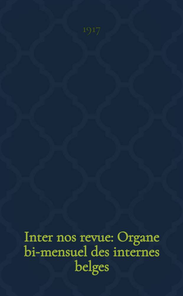 Inter nos revue : Organe bi-mensuel des internes belges