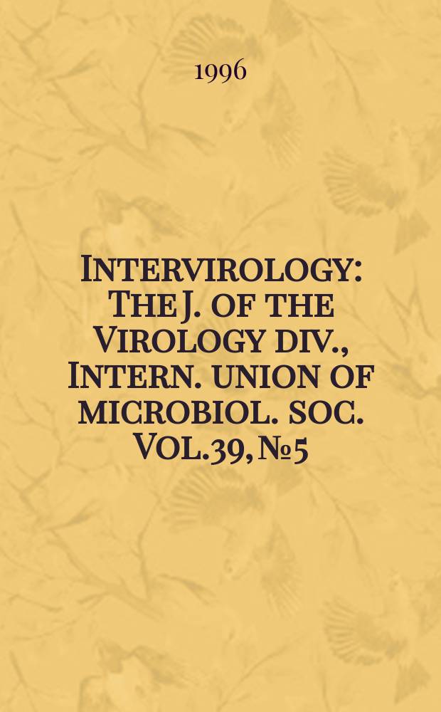 Intervirology : The J. of the Virology div., Intern. union of microbiol. soc. Vol.39, №5/6 : Cytomegaloviruses