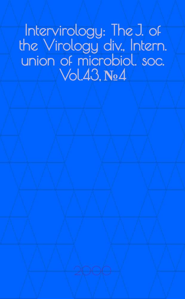 Intervirology : The J. of the Virology div., Intern. union of microbiol. soc. Vol.43, №4/6 : Viral DNA vaccines