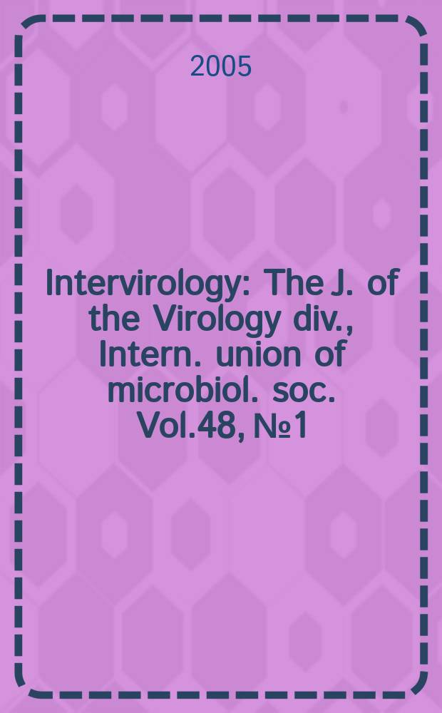 Intervirology : The J. of the Virology div., Intern. union of microbiol. soc. Vol.48, №1 : Prevention of occurrence and recurrence of human hepatocarcinogenesis