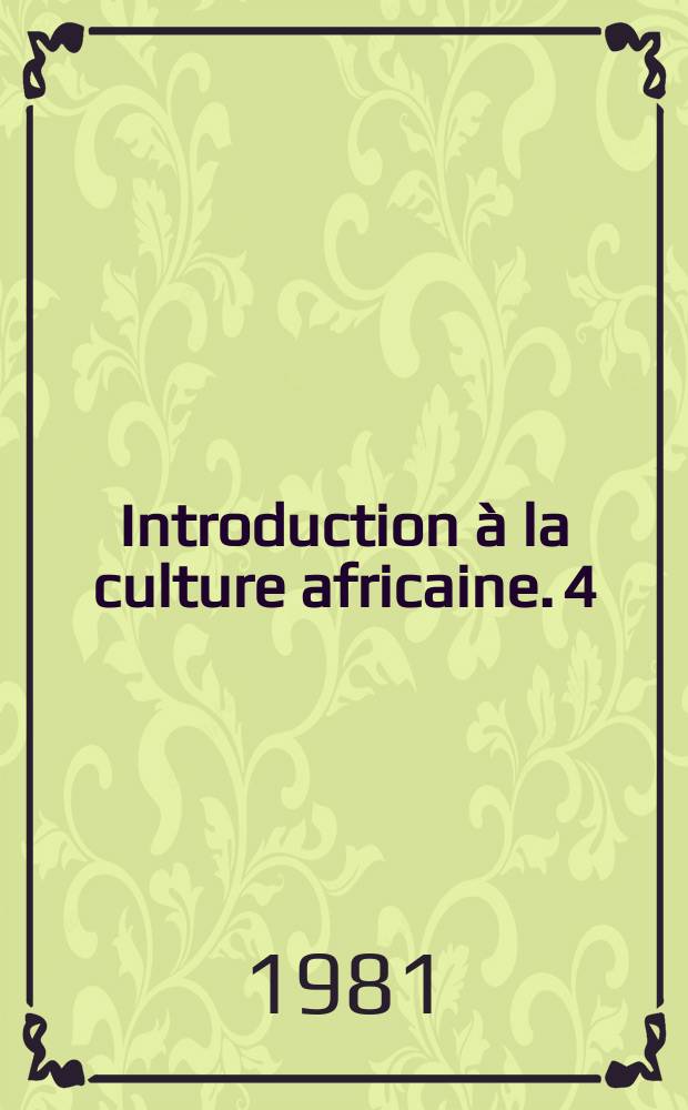 Introduction à la culture africaine. 4 : Le concept de pouvoir en Afrique