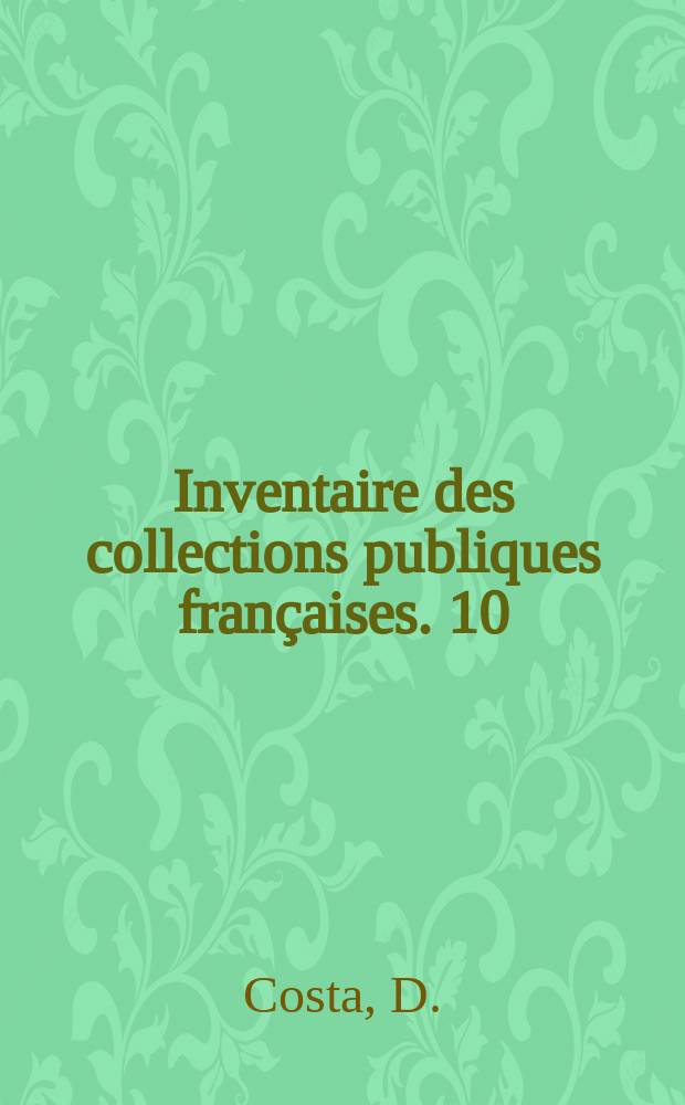 Inventaire des collections publiques françaises. 10 : Nantes, Musée Th. Dobrée