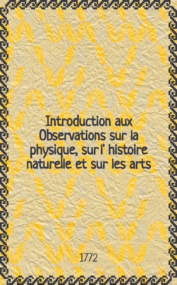 Introduction aux Observations sur la physique, sur l' histoire naturelle et sur les arts