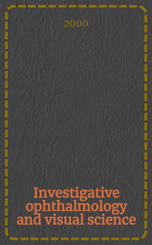 Investigative ophthalmology and visual science : A journal of clinical a basic research. Offic. publ. of the Assoc. for research in vision a. ophthalmology. Vol.41, №3