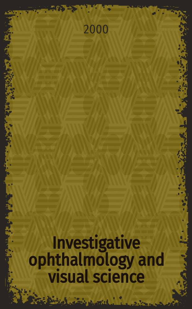 Investigative ophthalmology and visual science : A journal of clinical a basic research. Offic. publ. of the Assoc. for research in vision a. ophthalmology. Vol.41, №8