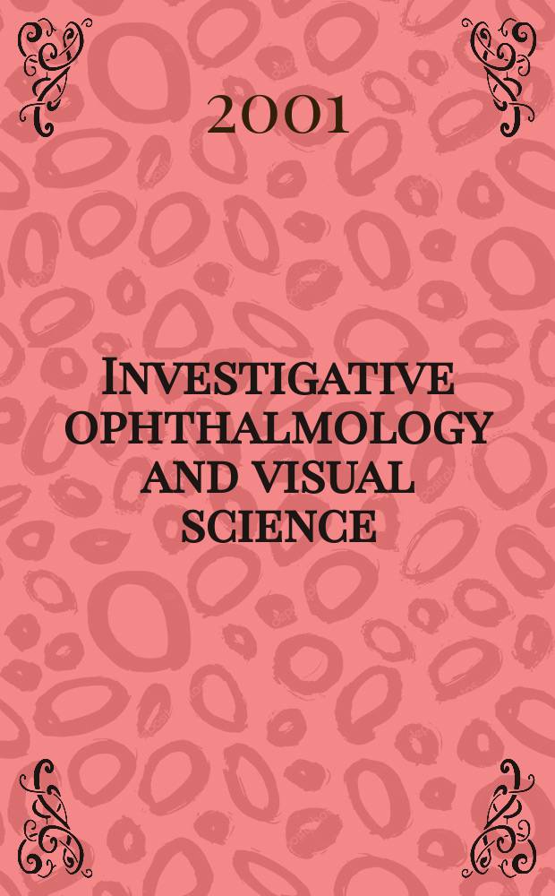 Investigative ophthalmology and visual science : A journal of clinical a basic research. Offic. publ. of the Assoc. for research in vision a. ophthalmology. Vol.42, №11