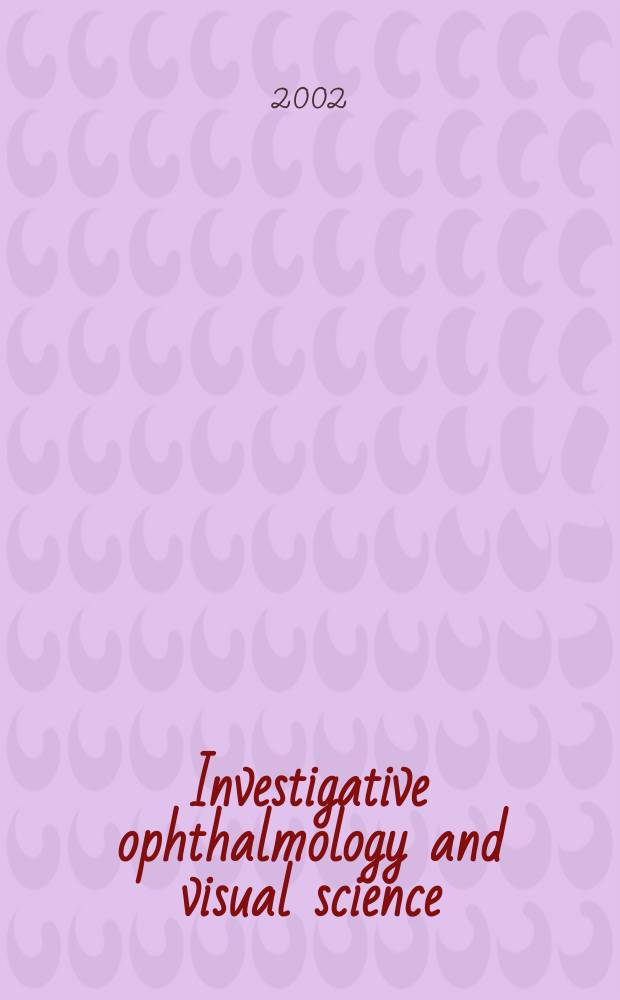 Investigative ophthalmology and visual science : A journal of clinical a basic research. Offic. publ. of the Assoc. for research in vision a. ophthalmology. Vol.43, №4