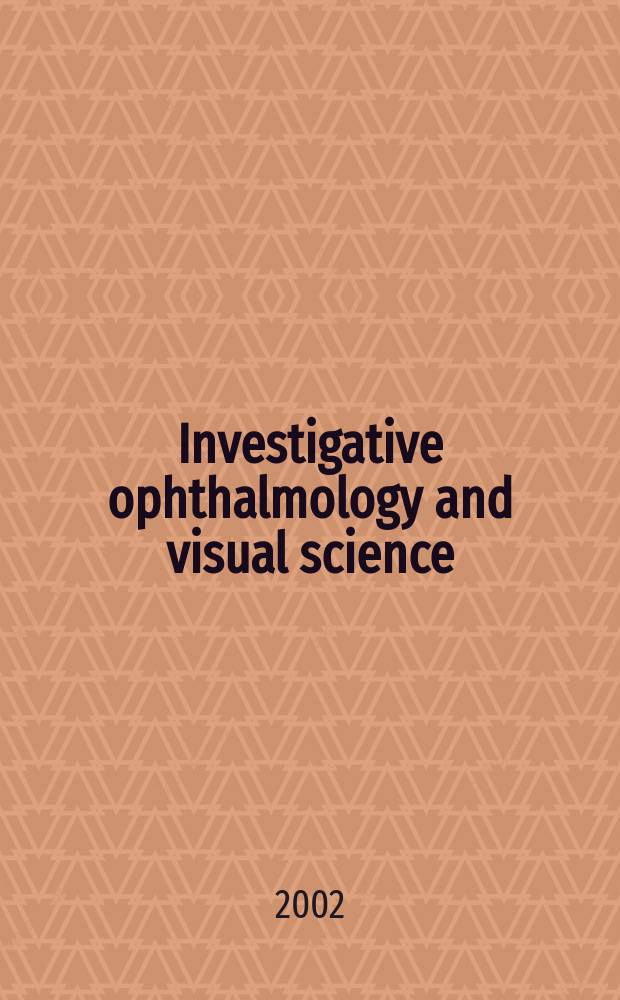 Investigative ophthalmology and visual science : A journal of clinical a basic research. Offic. publ. of the Assoc. for research in vision a. ophthalmology. Vol.43, №7