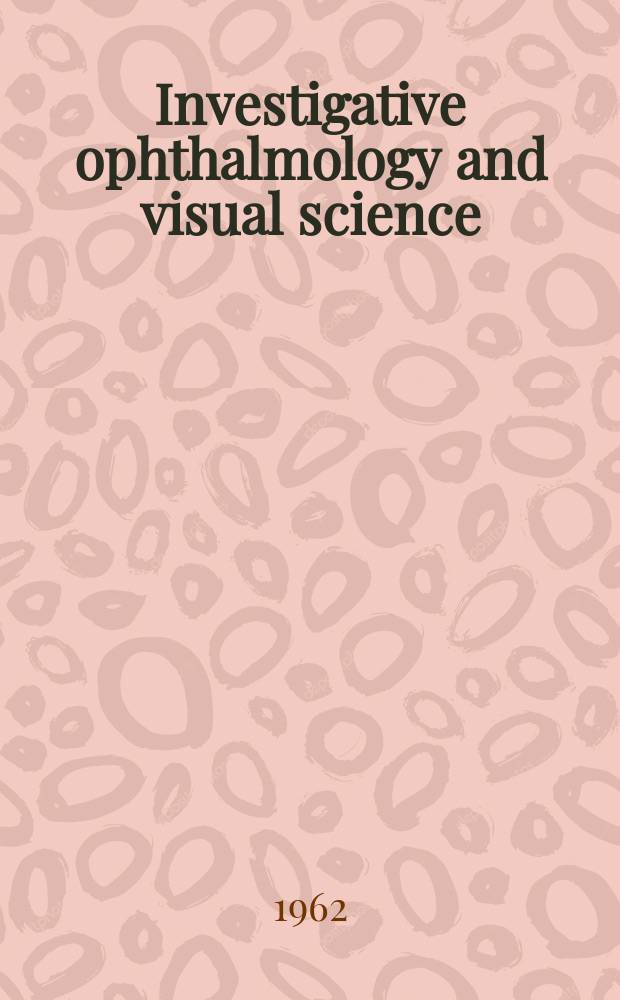 Investigative ophthalmology and visual science : A journal of clinical a. basic research. Offic. publ. of the Assoc. for research in vision a. ophthalmology