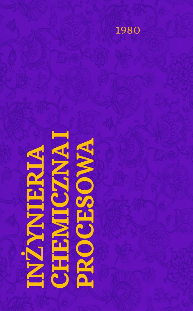 Inżynieria chemiczna i procesowa : Kwart. poświęcony inżynierii chem. i procesowej. T.1(10), Указатель