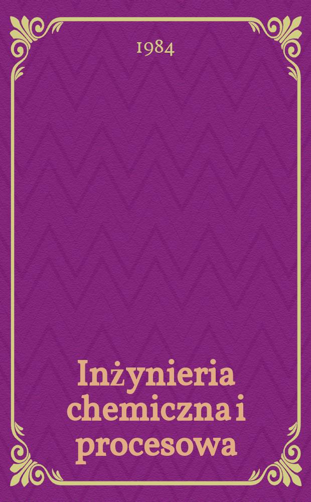 Inżynieria chemiczna i procesowa : Kwart. poświęcony inżynierii chem. i procesowej. T.5, Указатель