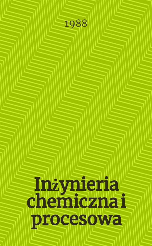 Inżynieria chemiczna i procesowa : Kwart. poświęcony inżynierii chem. i procesowej. T.9, №4