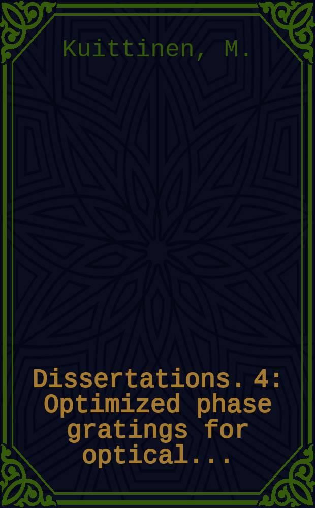 Dissertations. 4 : Optimized phase gratings for optical ...