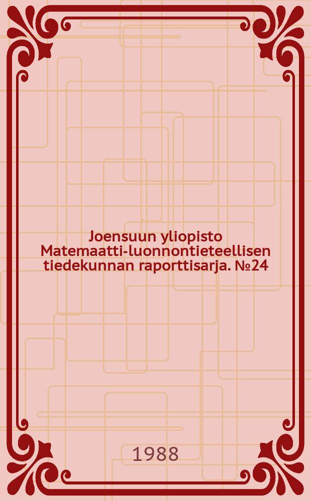 Joensuun yliopisto Matemaattis- luonnontieteellisen tiedekunnan raporttisarja. №24 : Ihminen muuttaa maisemaa