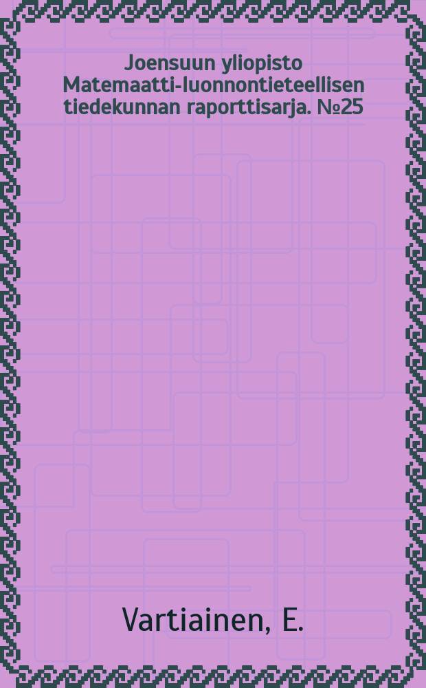 Joensuun yliopisto Matemaattis- luonnontieteellisen tiedekunnan raporttisarja. №25 : On preparation of photoresist ...