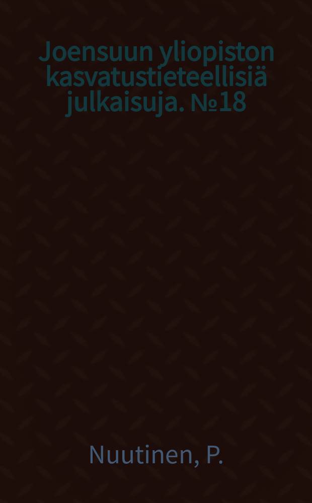 Joensuun yliopiston kasvatustieteellisiä julkaisuja. №18 : Lapsesta subjektiksi