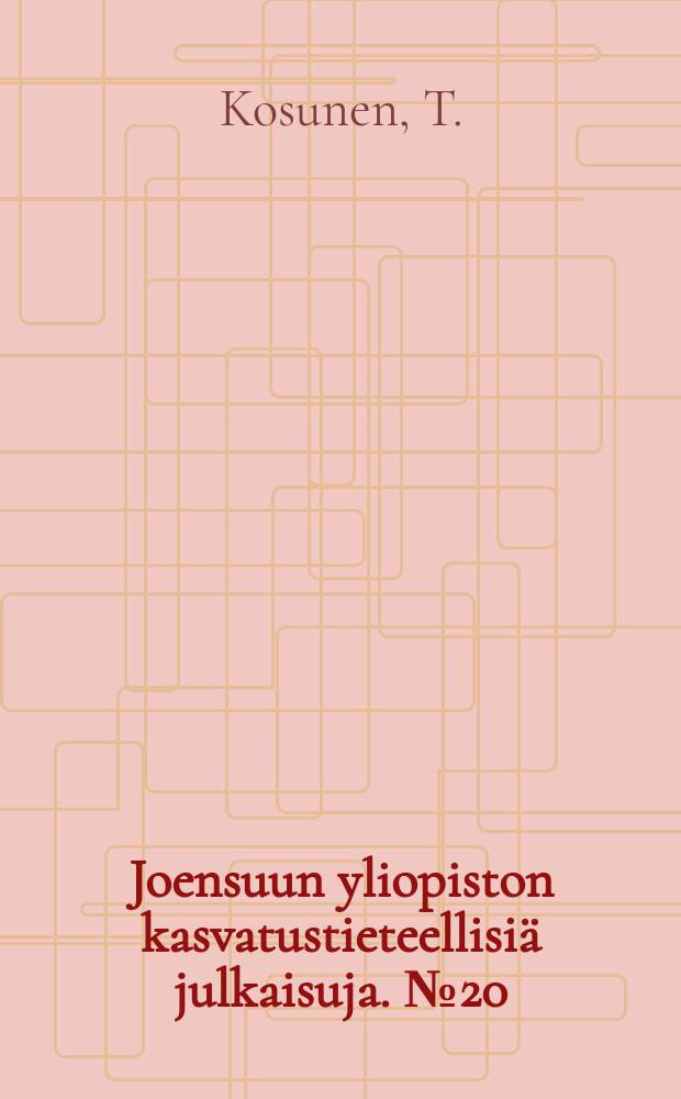 Joensuun yliopiston kasvatustieteellisiä julkaisuja. №20 : Luokanopettaja kirjoitetun opetussuunnitelman ...