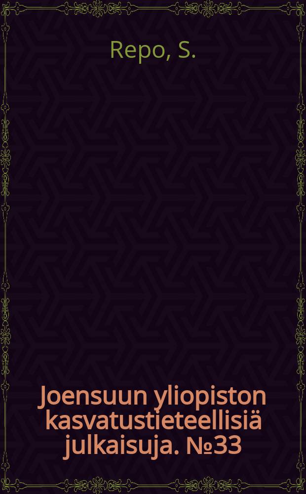 Joensuun yliopiston kasvatustieteellisiä julkaisuja. №33 : Matematiikkaa tietokoneella