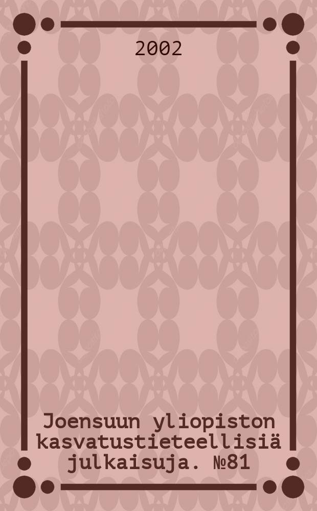 Joensuun yliopiston kasvatustieteellisiä julkaisuja. №81 : Changing conception of sources of memory ...