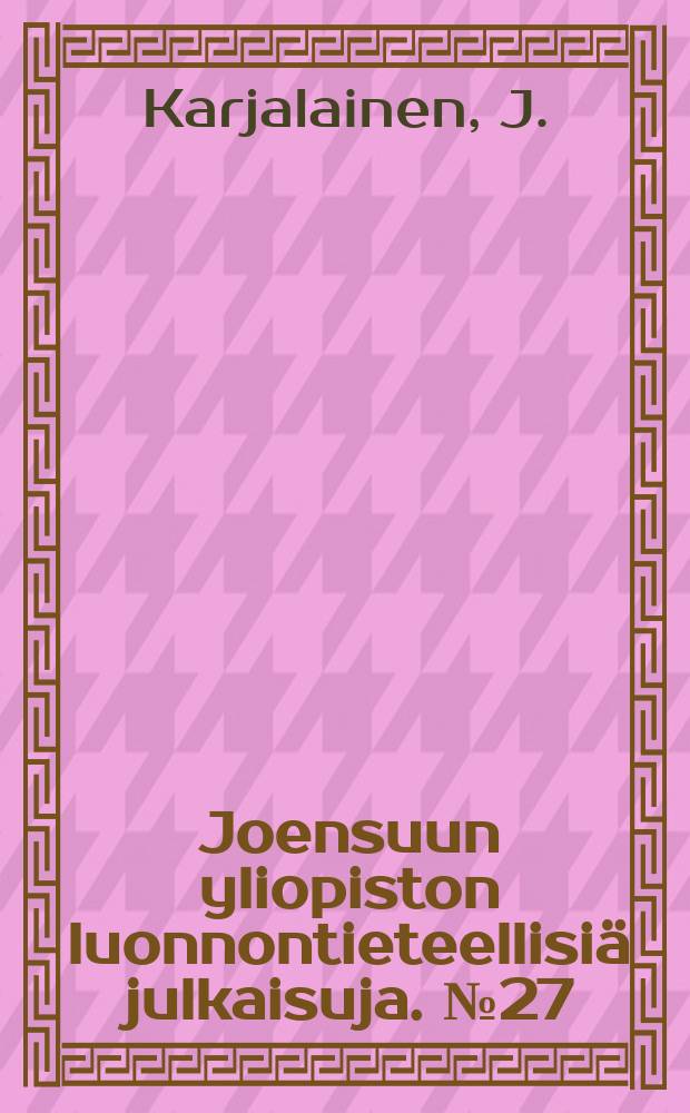 Joensuun yliopiston luonnontieteellisiä julkaisuja. №27 : Density- dependent feeding, growth ...