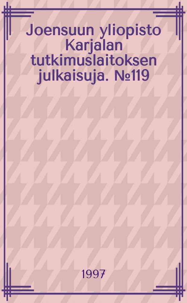 Joensuun yliopisto Karjalan tutkimuslaitoksen julkaisuja. №119 : The emergence of foreign economic ...
