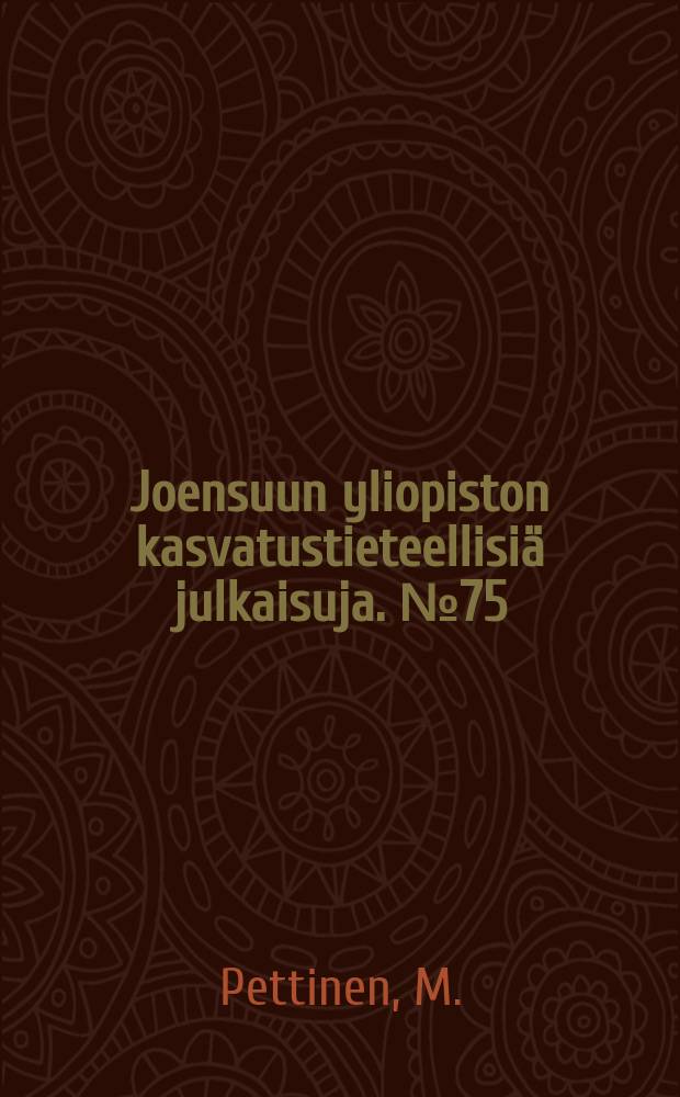 Joensuun yliopiston kasvatustieteellisiä julkaisuja. №75 : Needs for teaching and learning ...