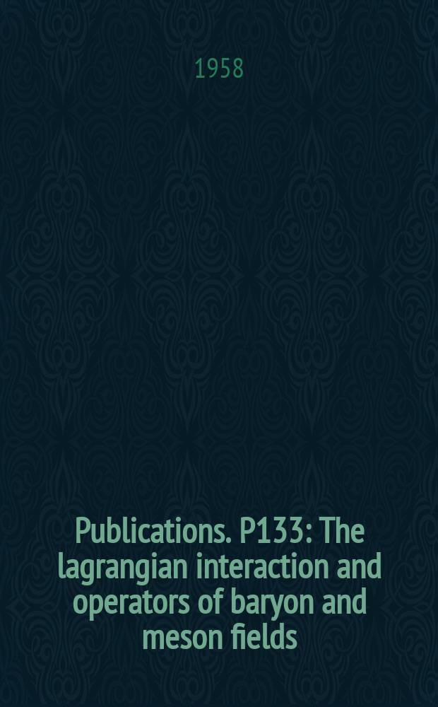 [Publications]. P133 : The lagrangian interaction and operators of baryon and meson fields