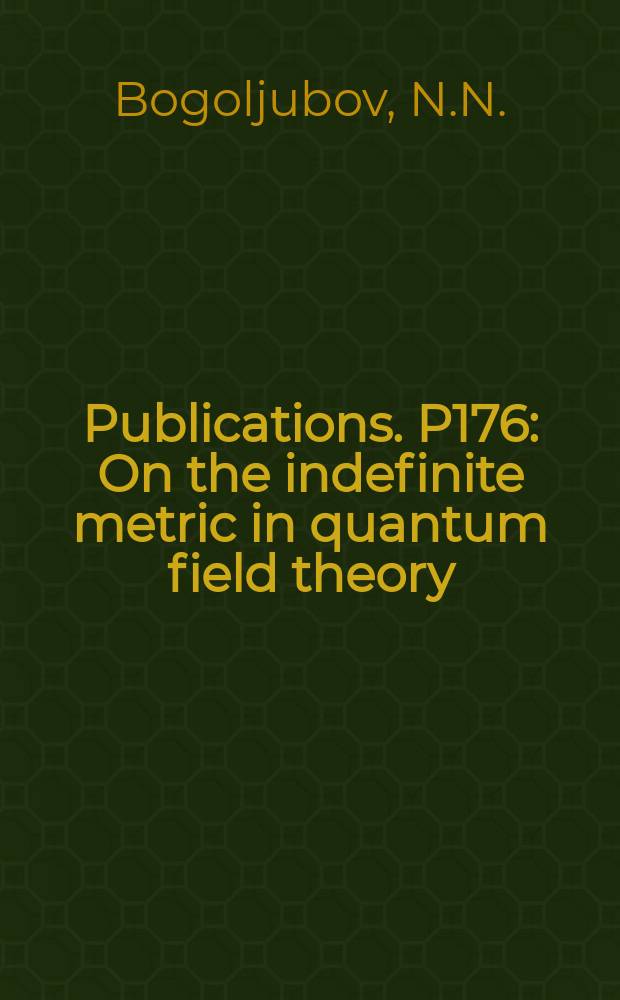 [Publications]. P176 : On the indefinite metric in quantum field theory