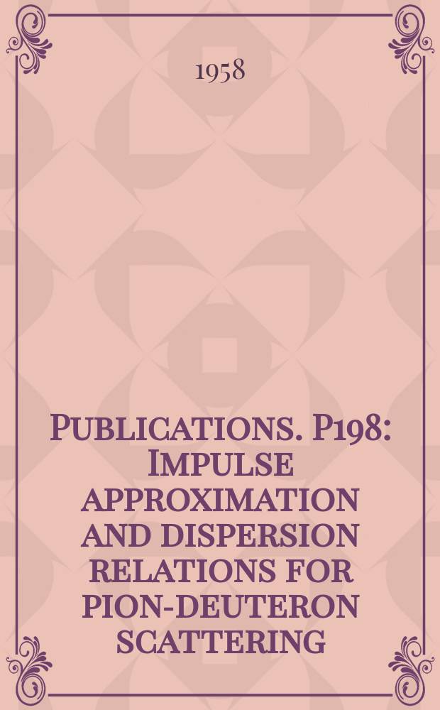 [Publications]. P198 : Impulse approximation and dispersion relations for pion-deuteron scattering
