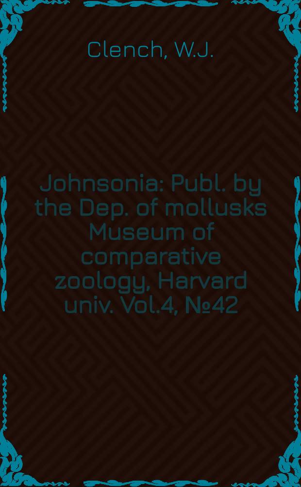 Johnsonia : Publ. by the Dep. of mollusks Museum of comparative zoology, Harvard univ. Vol.4, №42 : The genera Pedipes and Laemodonta in the Western Atlantic