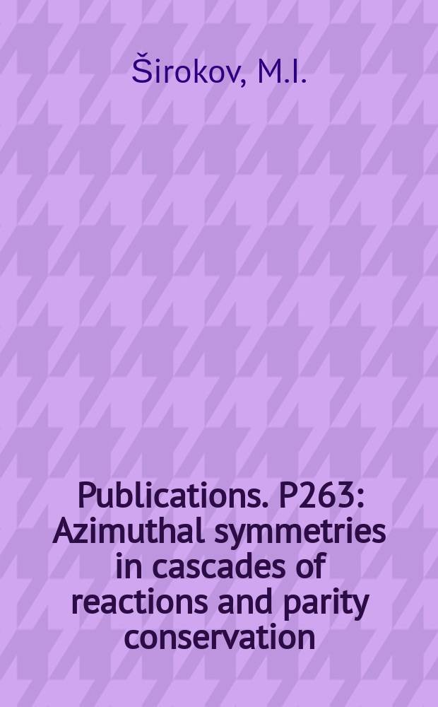 [Publications]. P263 : Azimuthal symmetries in cascades of reactions and parity conservation
