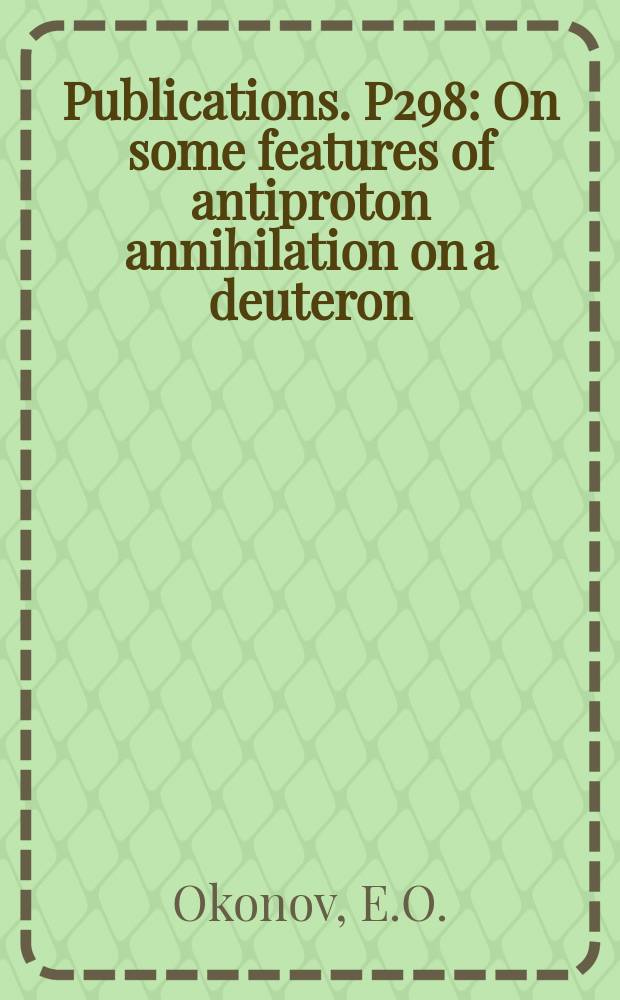 [Publications]. P298 : On some features of antiproton annihilation on a deuteron