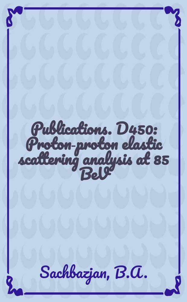 [Publications]. D450 : Proton-proton elastic scattering analysis at 85 BeV