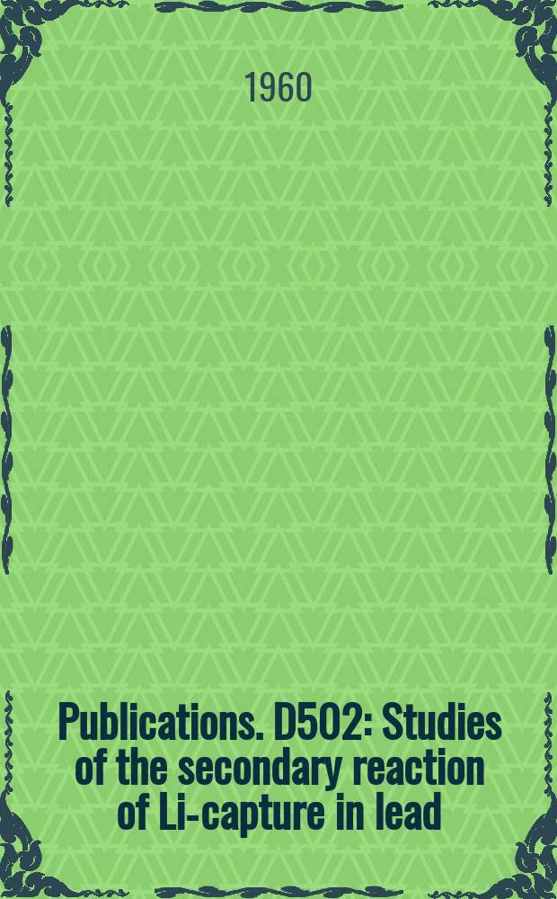 [Publications]. D502 : Studies of the secondary reaction of Li-capture in lead