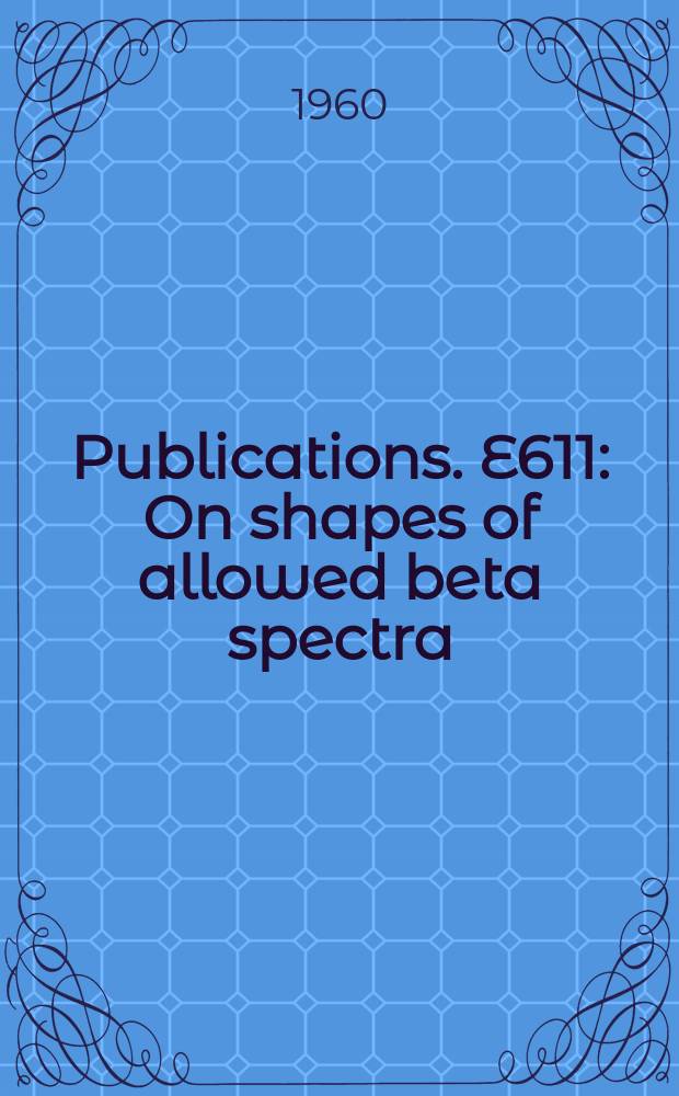 [Publications]. E611 : On shapes of allowed beta spectra