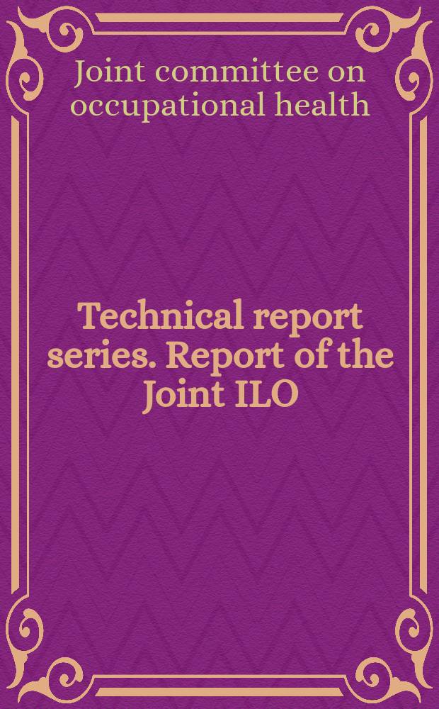 Technical report series. Report of the Joint ILO