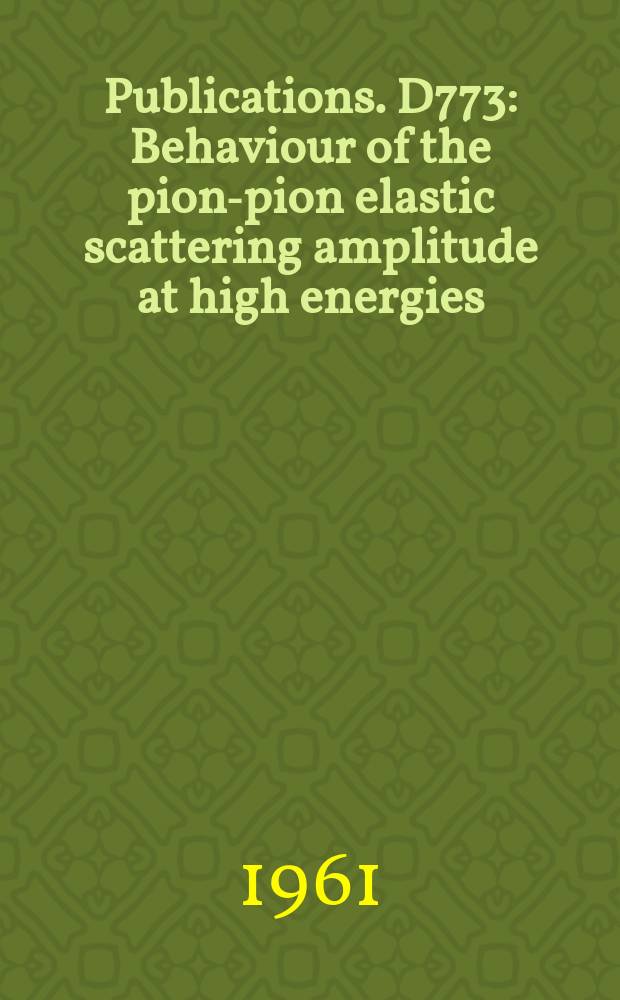 [Publications]. D773 : Behaviour of the pion-pion elastic scattering amplitude at high energies (neutral model)