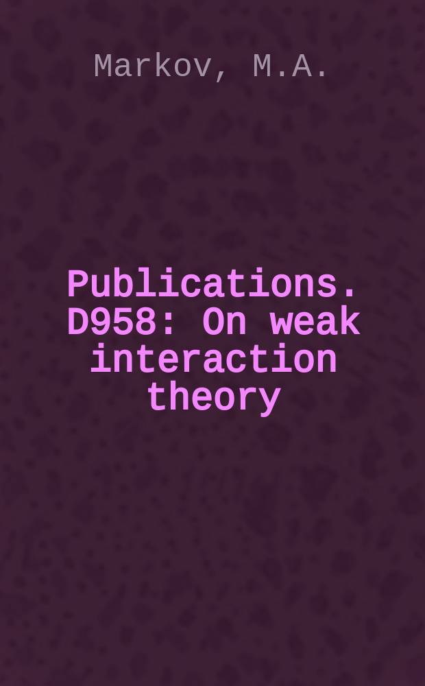 [Publications]. D958 : On weak interaction theory