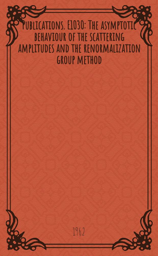 [Publications]. E1030 : The asymptotic behaviour of the scattering amplitudes and the renormalization group method