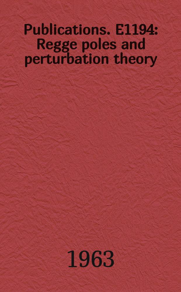 [Publications]. E1194 : Regge poles and perturbation theory