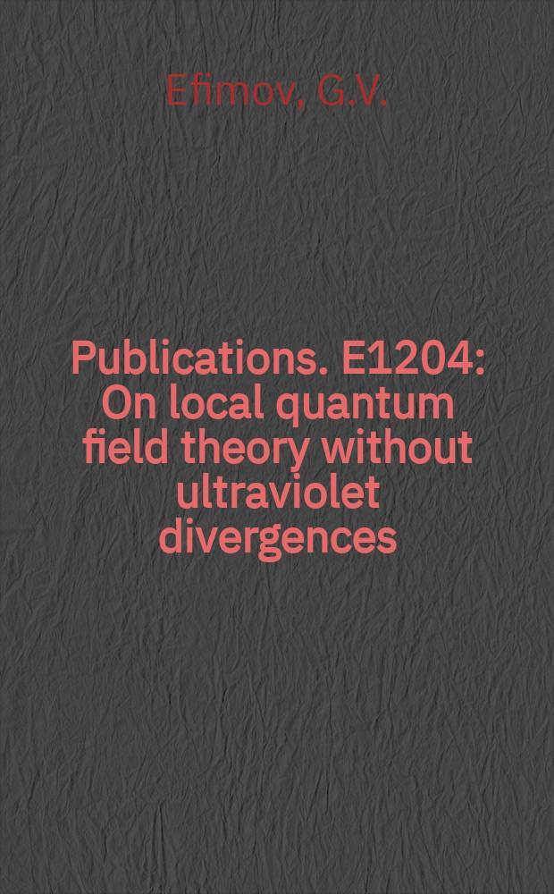 [Publications]. E1204 : On local quantum field theory without ultraviolet divergences