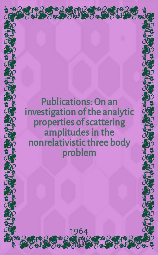 [Publications] : On an investigation of the analytic properties of scattering amplitudes in the nonrelativistic three body problem