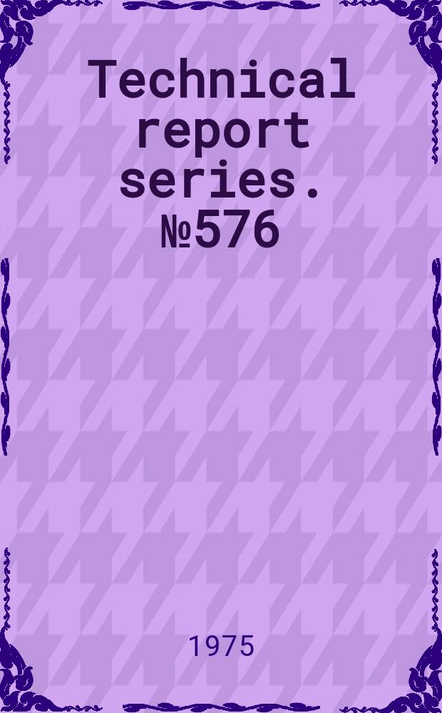 Technical report series. № 576 : Evaluation of certain food additives