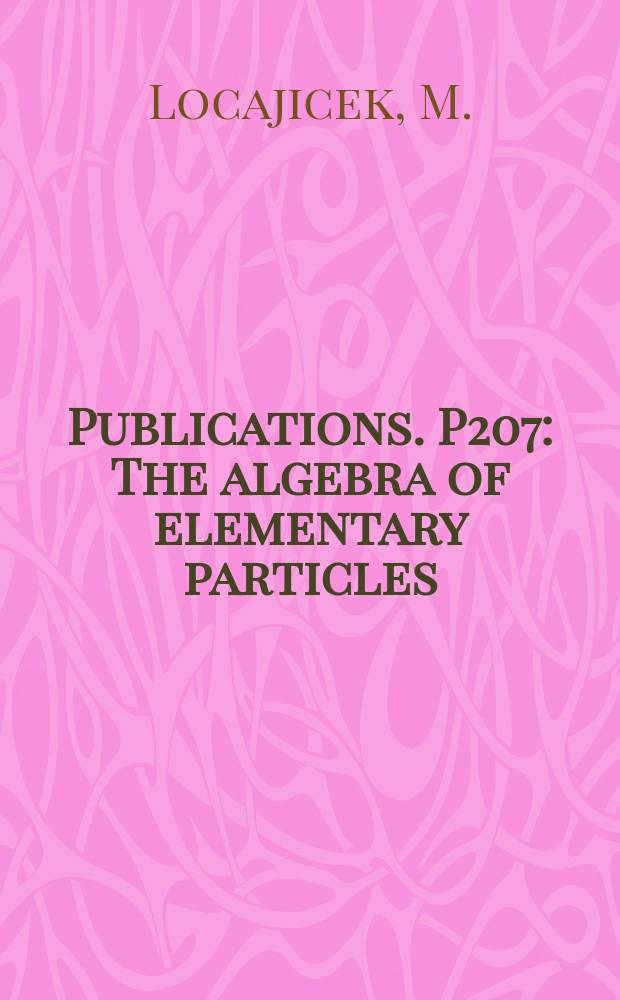 [Publications]. P207 : The algebra of elementary particles