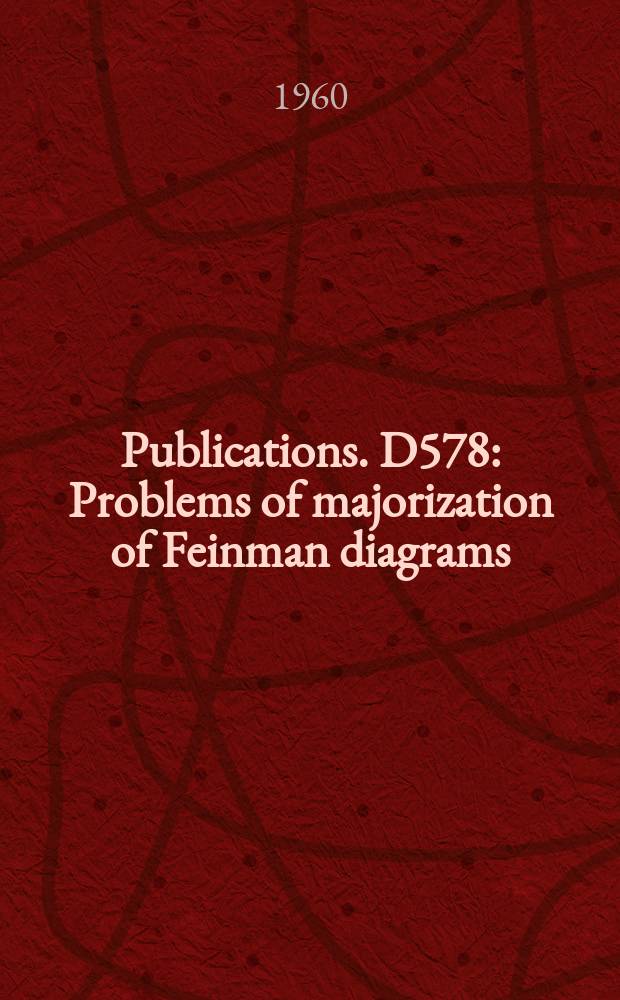 [Publications]. D578 : Problems of majorization of Feinman diagrams