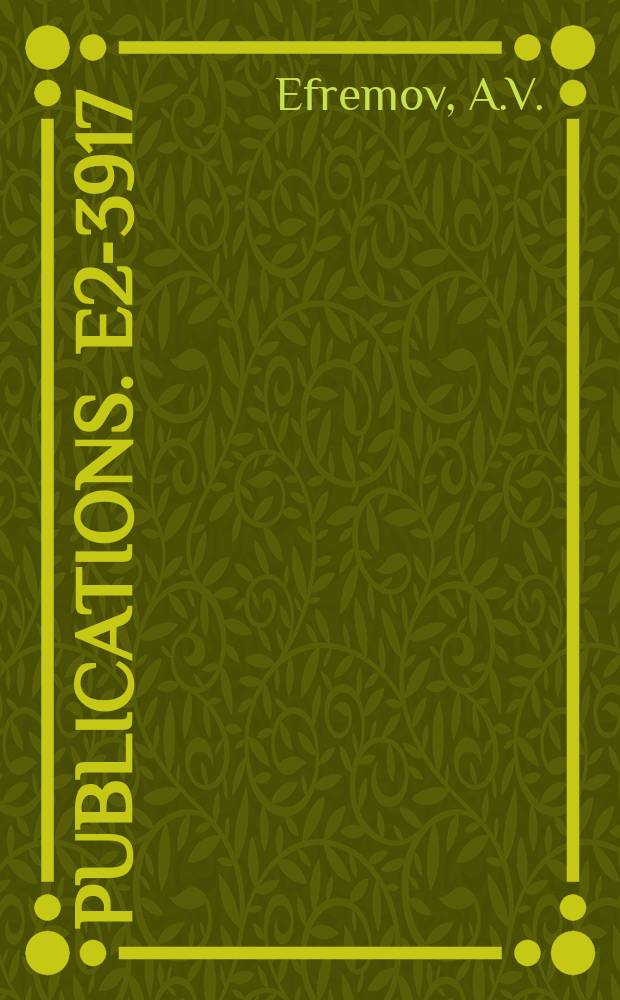 [Publications]. E2-3917 : Summation of asymptotics in perturbation theory and high energy behaviour