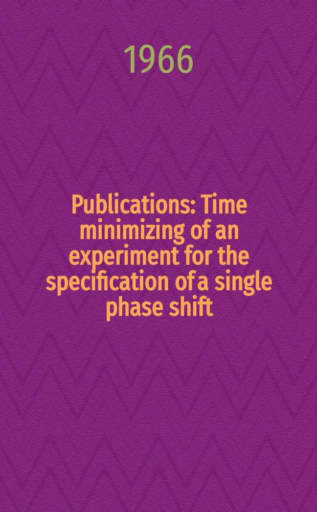 [Publications] : Time minimizing of an experiment for the specification of a single phase shift